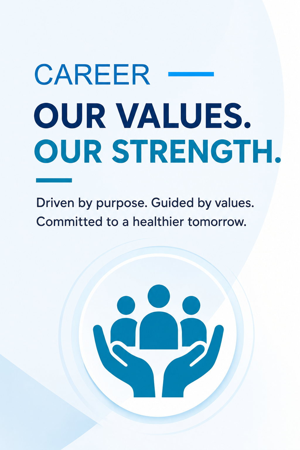 OUR VALUES. OUR STRENGTH.